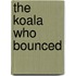 The Koala Who Bounced