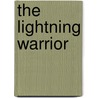 The Lightning Warrior by Max Brand