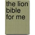 The Lion Bible For Me