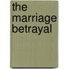 The Marriage Betrayal by Lynne Graham