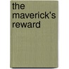 The Maverick's Reward by Roxann Delaney