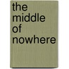 The Middle Of Nowhere by Sid Gardner