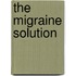 The Migraine Solution