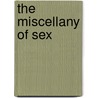 The Miscellany of Sex by Francesca Twinn