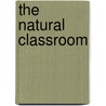 The Natural Classroom door Jack R. Edelman