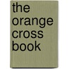 The Orange Cross Book by Hans Van Der Pols