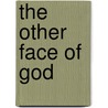 The Other Face Of God door Mary Jo Leddy