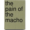 The Pain Of The Macho door Rick Najera