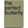 The Perfect Butterfly door Maria Day