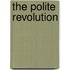 The Polite Revolution