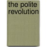 The Polite Revolution by John Ibbitson