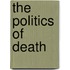The Politics Of Death