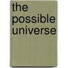 The Possible Universe door J.A. Tallet