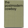 The Postmodern Cowboy door Keith Kerr