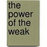 The Power Of The Weak by Jennifer Carpenter