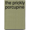 The Prickly Porcupine by Susan Korman