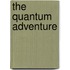 The Quantum Adventure