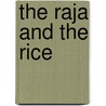 The Raja And The Rice door Jillian Powell