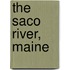 The Saco River, Maine