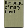 The Saga Of Mary Boyd by Walter Gemeinhardt