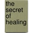 The Secret of Healing