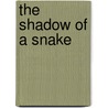 The Shadow of a Snake door John Jeffries