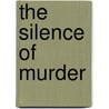 The Silence of Murder door Dandi Daley Mackall