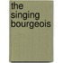 The Singing Bourgeois