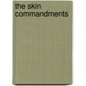 The Skin Commandments by Tony Nakhla