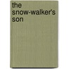 The Snow-Walker's Son by Catherine Fisher