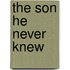 The Son He Never Knew