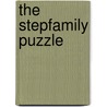 The Stepfamily Puzzle by Craig A. Everett