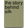 The Story Behind Silk door Ann Well