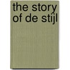 The Story Of De Stijl door Michael White