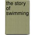 The Story Of Swimming