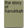 The Story of Hanukkah by David A. Adler