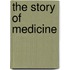 The Story of Medicine