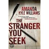 The Stranger You Seek door Amanda Kyle Williams