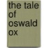 The Tale Of Oswald Ox