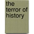 The Terror Of History