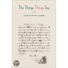 The Things Things Say door Jonathan Lamb