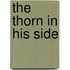 The Thorn In His Side