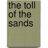 The Toll Of The Sands by Paul De Laney