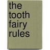 The Tooth Fairy Rules door Melanie Marks