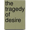 The Tragedy of Desire by Chinyere Echefu