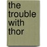 The Trouble With Thor