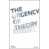 The Urgency Of Theory