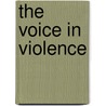 The Voice In Violence by Rocco Dal Vera