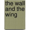 The Wall And the Wing door Laura Ruby
