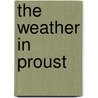 The Weather In Proust by Eve Kosofsky Sedgwick